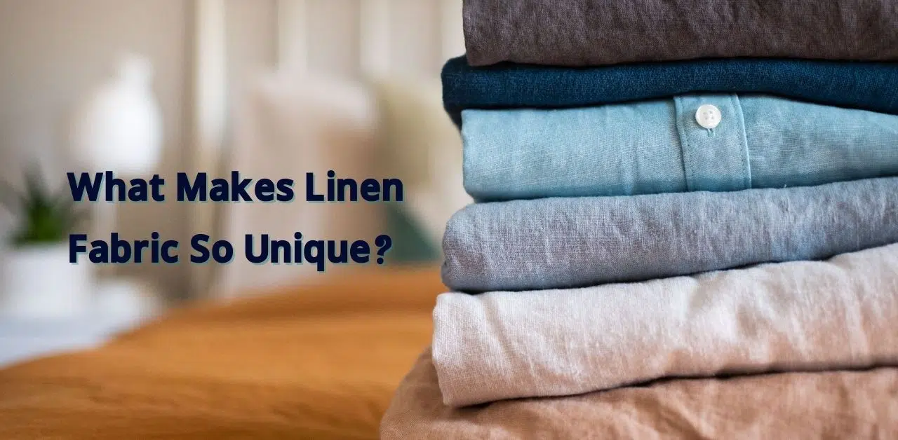 Five Properties of Linen: What Makes This Fabric So Unique