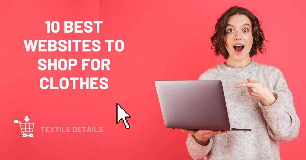 10 Best Websites to Shop for Clothes The 10 Best Websites to Shop for Clothes