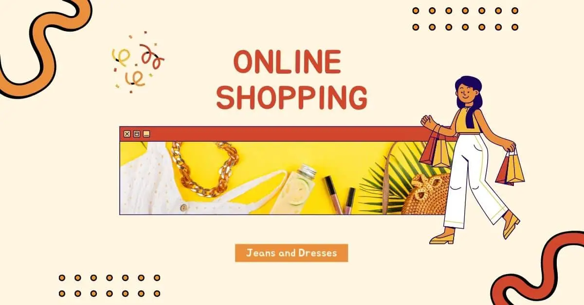 Online Shopping Jeans and Dresses