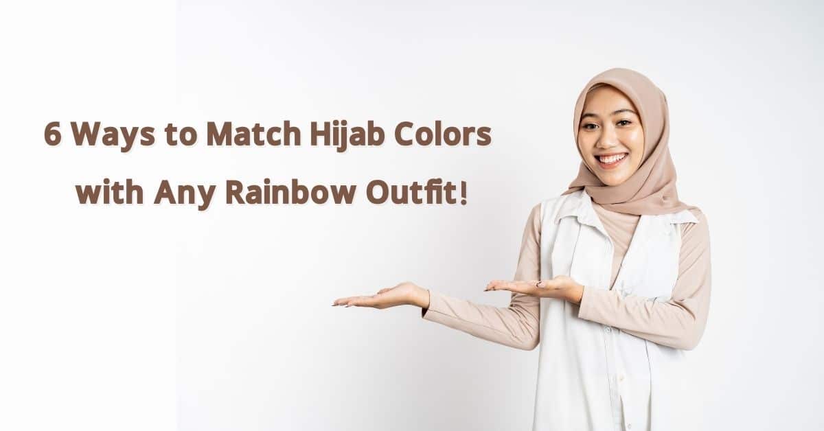 6 Ways to Match Hijab Colors with Any Rainbow Outfit!