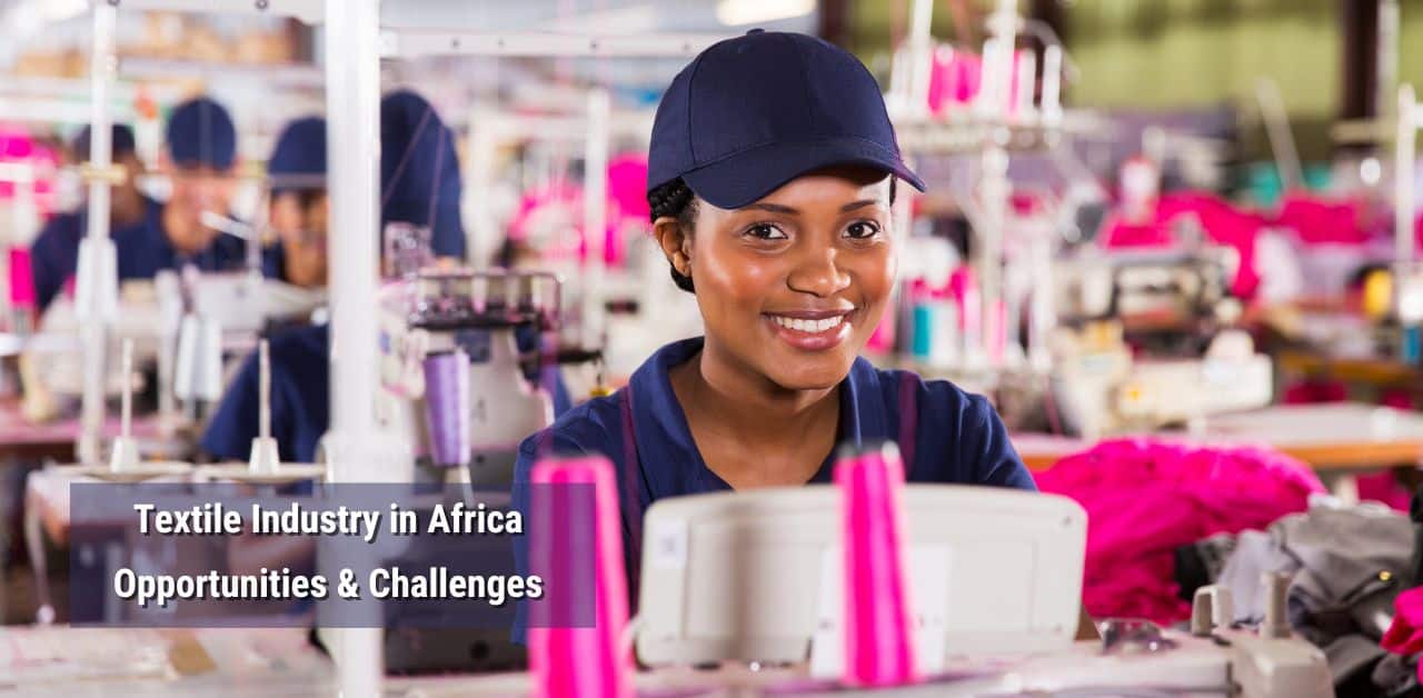 Textile Industry in Africa Opportunities and Challenges