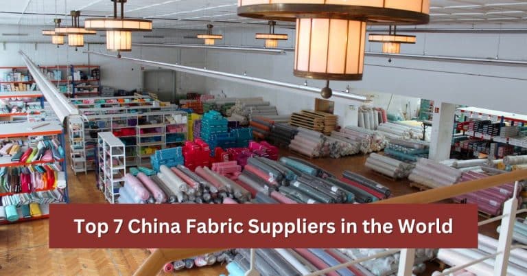 Top 7 China Fabric Suppliers in the World