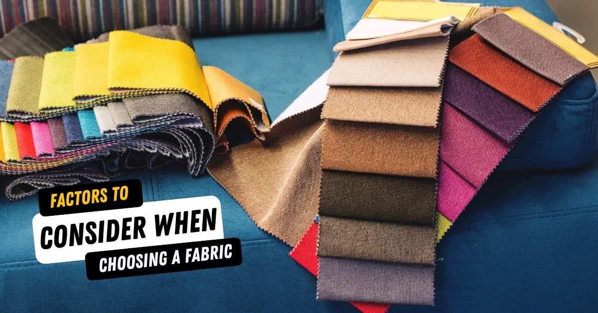 Factors to Consider When Choosing a Fabric