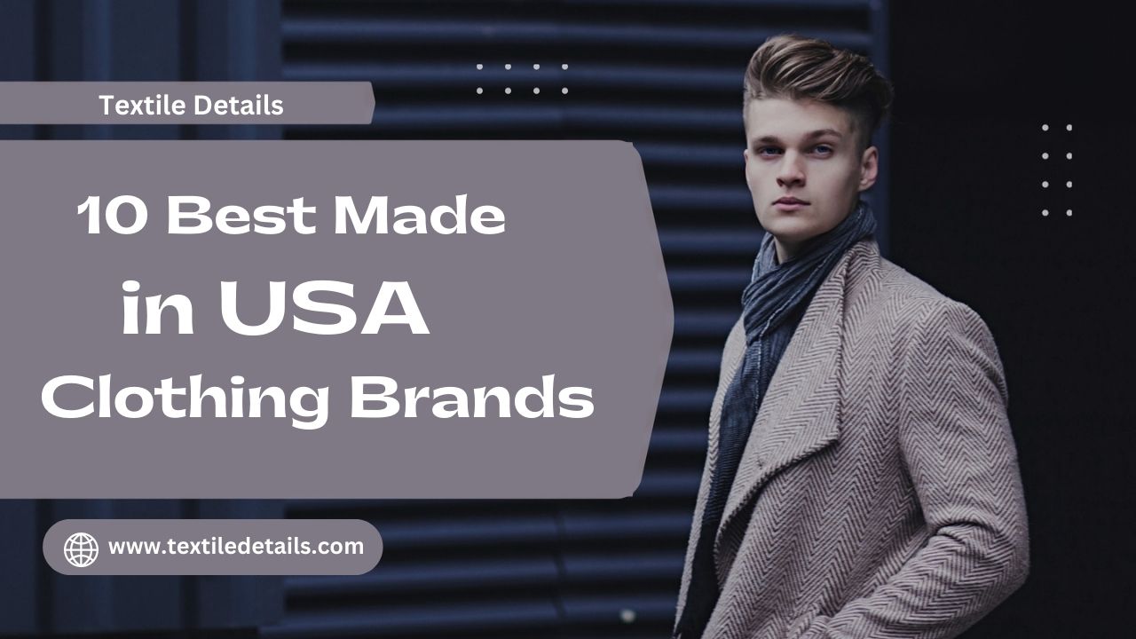 10 Best Made in USA Clothing Brands