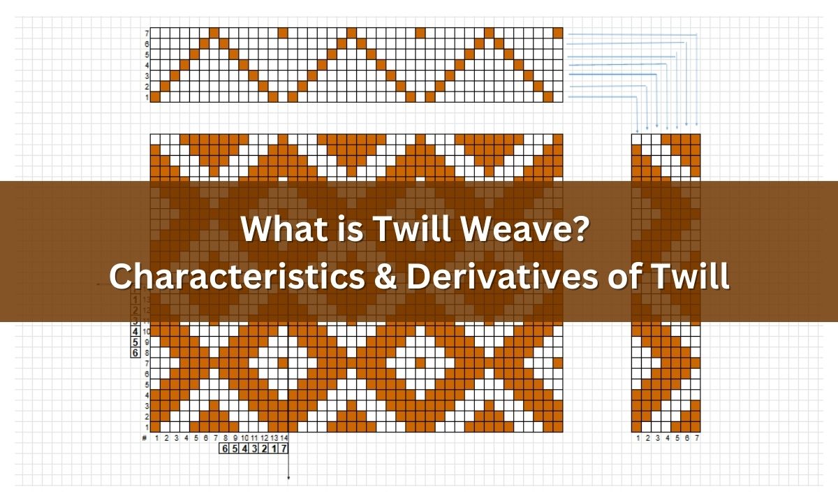What is Twill Weave? 10 Twill Weave Derivatives 9 What is Twill Weave? Characteristics and Derivatives of Twill