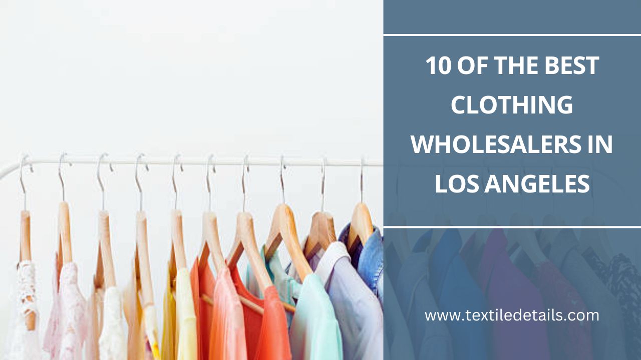 10 of the Best Clothing Wholesalers in Los Angeles
