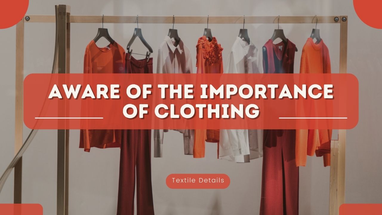 Aware of the Importance of Clothing