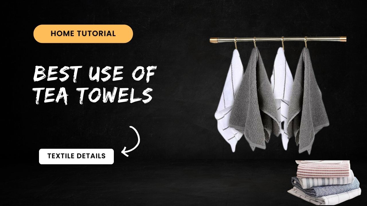 Best Use of Tea Towels