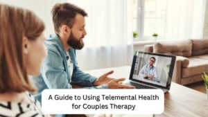 A Guide to Using Telemental Health for Couples Therapy