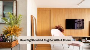 How Big Should A Rug Be With A Room