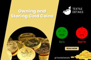 The Do’s and Don'ts of Owning and Storing Gold Coins
