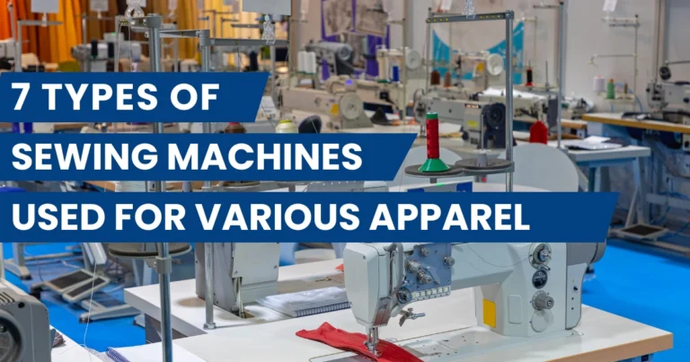 7 Types of Sewing Machines used for various apparel