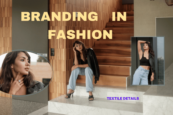 Branding in Fashion: All Key Factors you need to know