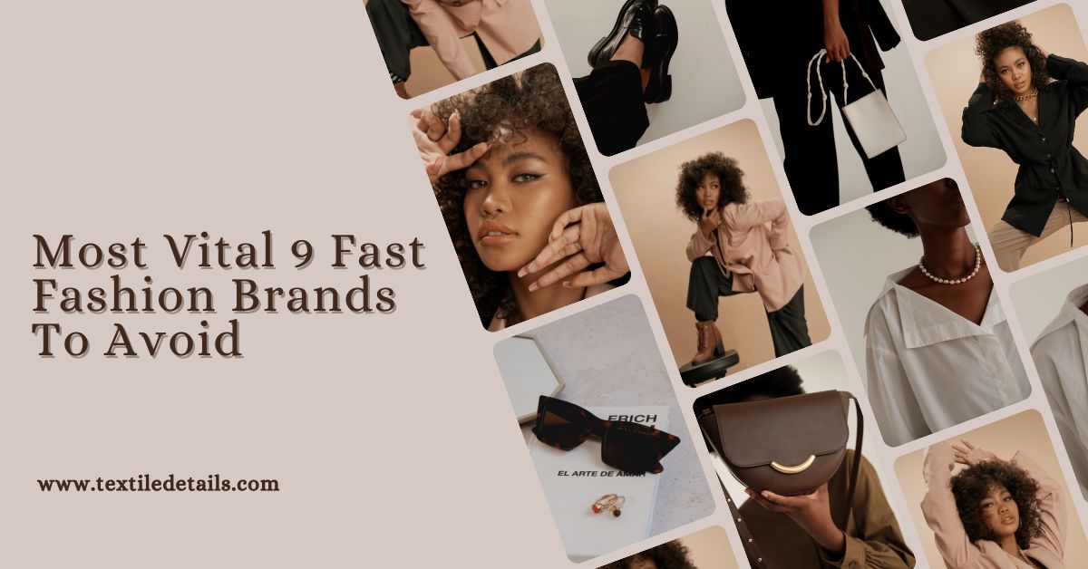 Most Vital 9 Fast Fashion Brands To Avoid 5 Fast Fashion Brands To Avoid