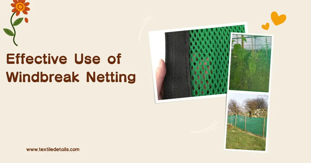 12 Ways You Never Thought To Use Windbreak Netting 2 Effective Use of Windbreak Netting