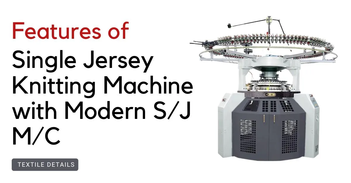 Features of Single Jersey circular knitting machine with Modern SJ mc