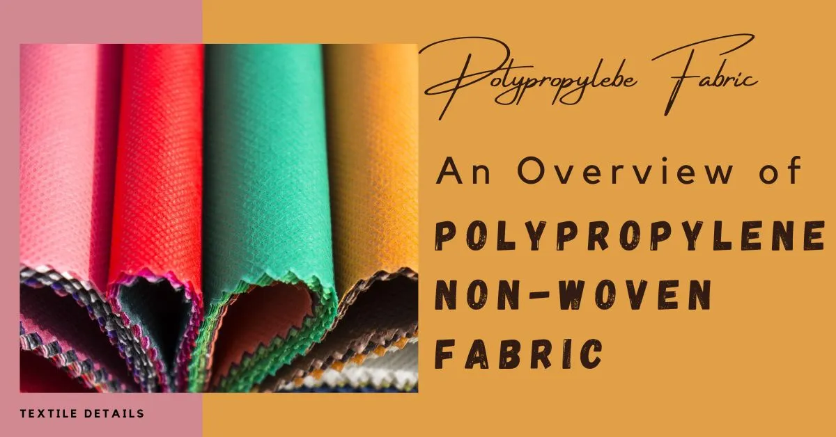 Overview Of PP Non Woven Fabric