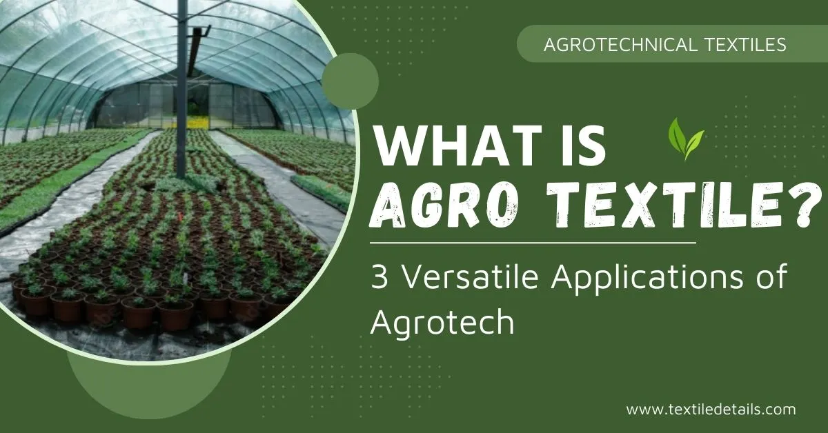 What is Agro Textiles 3 Versatile Applications of Agrotech