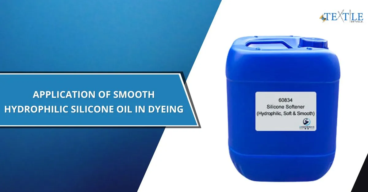 Application of Smooth Hydrophilic Silicone Oil in Dyeing