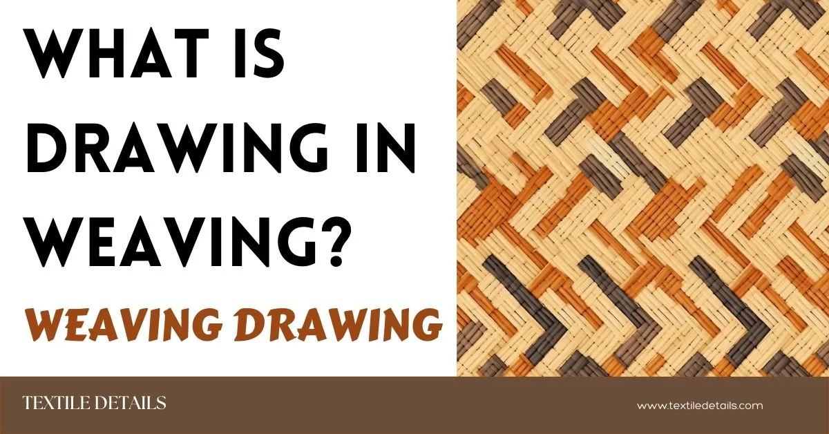 What is Drawing in Weaving Weaving Drawing