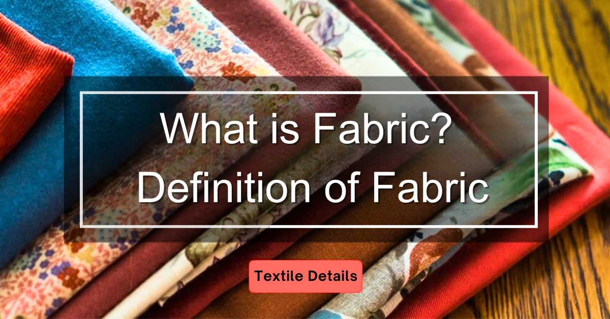 What is Fabric | Fabric Meaning | Definition of Fabric