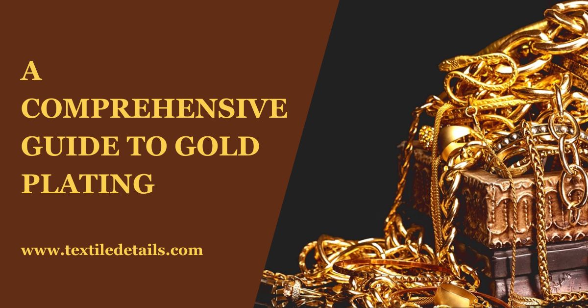 A Comprehensive Guide to Gold Plating