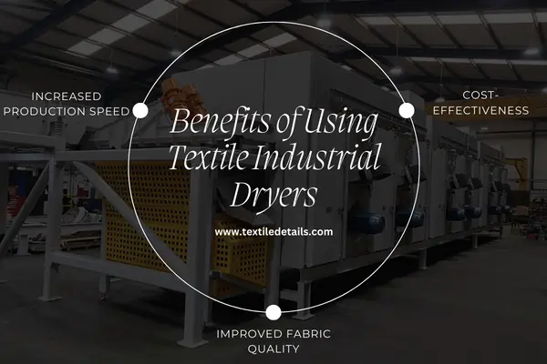 Textile Industrial Dryer Machine: Revolutionizing Fabric Drying Processes 4 Benefits of Using Textile Industrial Dryers