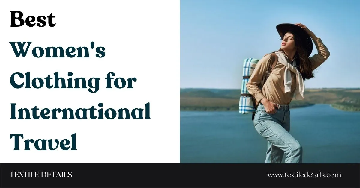 Best Women's Clothing for International Travel