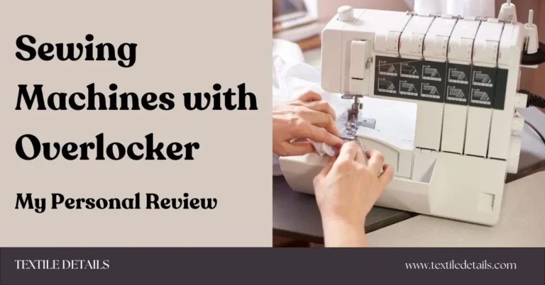 Sewing Machines with Overlocker My Personal Review