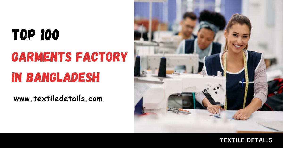 Top 100 Garments Factory in Bangladesh