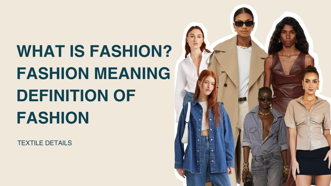 What is Fashion Fashion Meaning Definition of Fashion