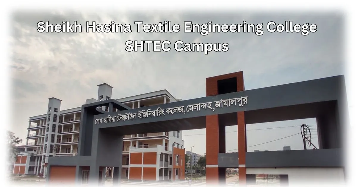 Sheikh Hasina Textile Engineering College SHTEC Campus