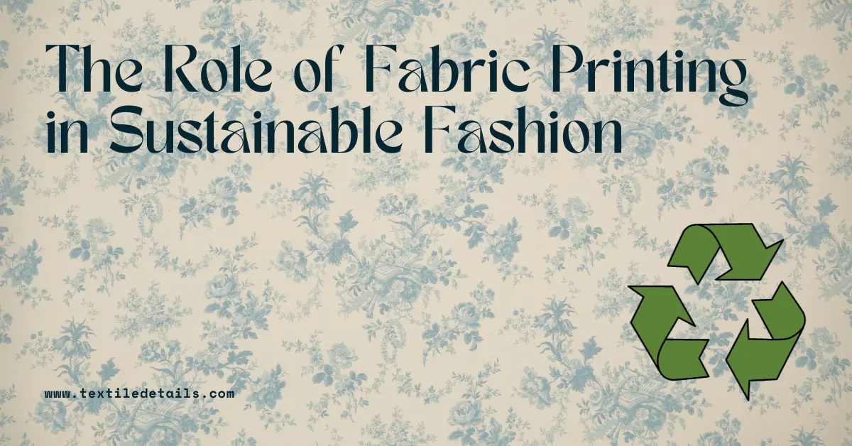 The Role of Fabric Printing in Sustainable Fashion