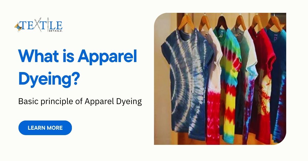 What is Apparel Dyeing? Basic principle of Apparel Dyeing 11 What is Apparel Dyeing? Basic principle of Apparel Dyeing