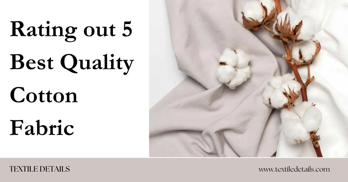 Rating out 5 Best Quality Cotton Fabric