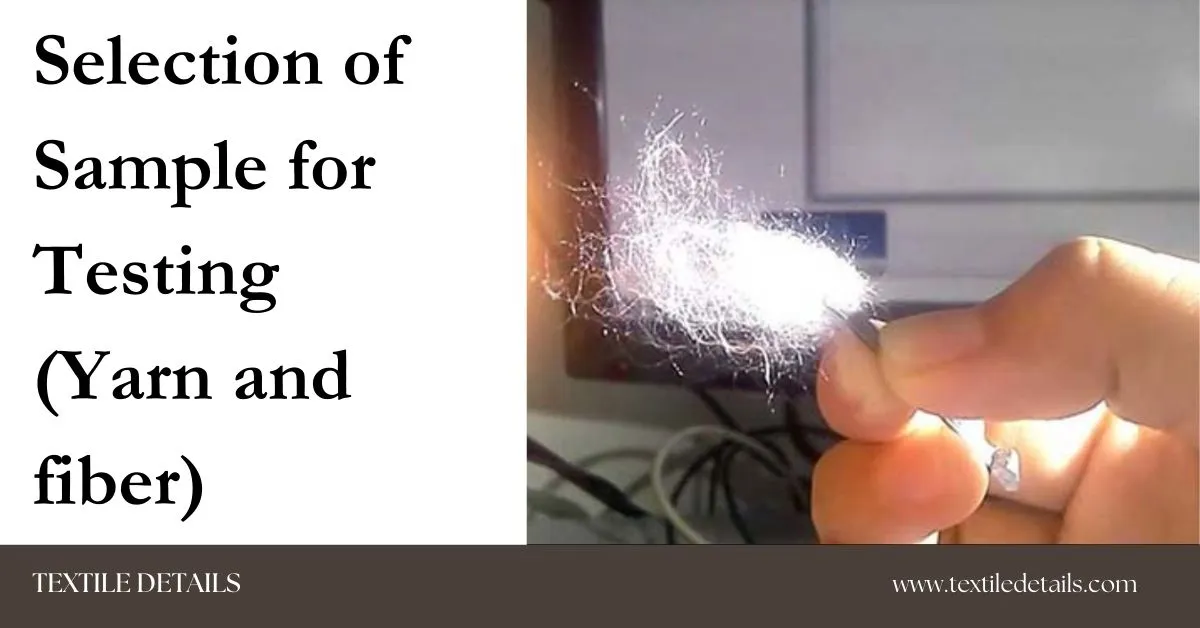 Selection of Sample for Testing (Yarn and fiber)