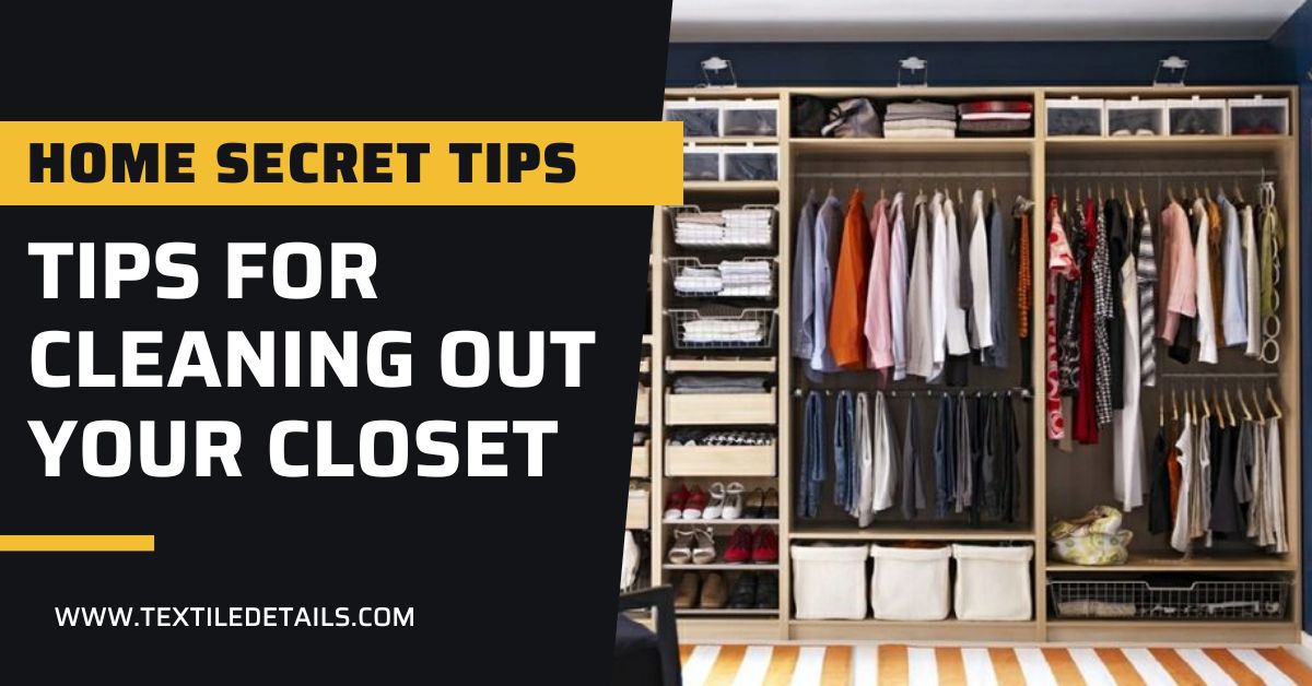 Tips for Cleaning Out Your Closet