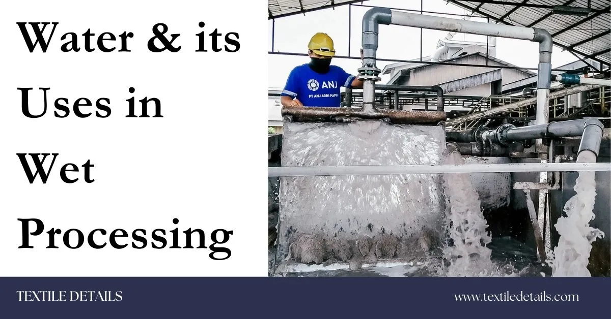 Water and its Uses in Wet Processing