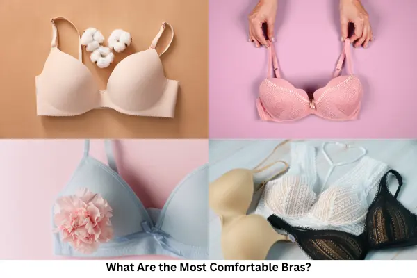 What Are the Most Comfortable Bras? 1 Most Comfortable Bras