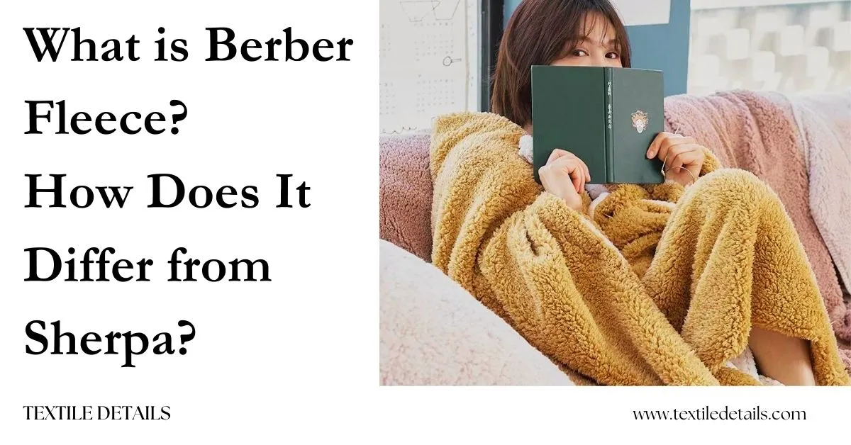 What is Berber Fleece How Does It Differ from Sherpa