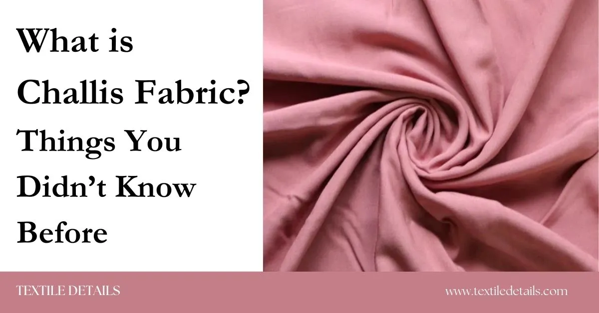 What is Challis Fabric Things You Didn't Know Before