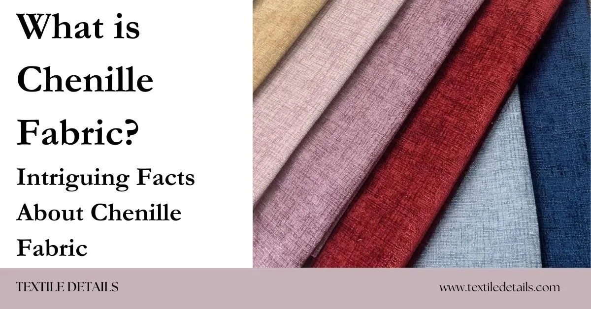 What is Chenille Fabric Intriguing Facts About Chenille Fabric