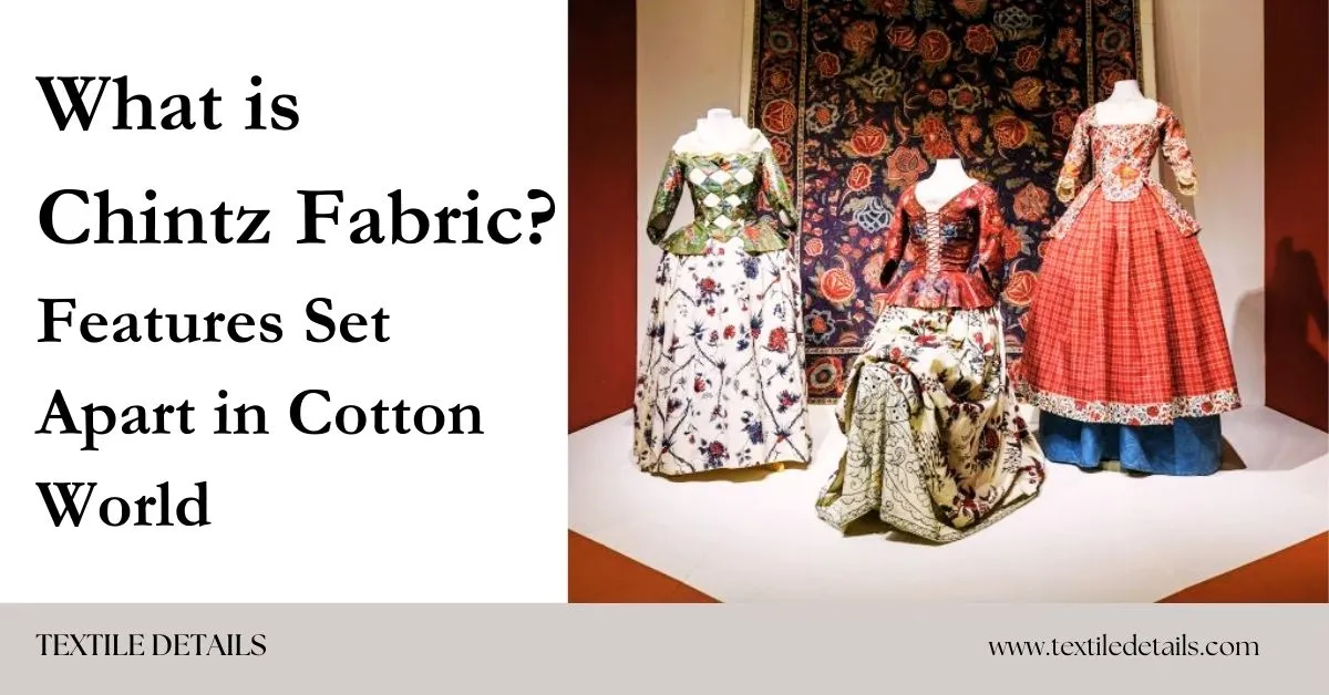 What is Chintz Fabric Features Set Apart in Cotton World