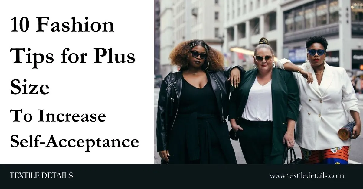 10 Fashion Tips for Plus Size To Increase Self-Acceptance