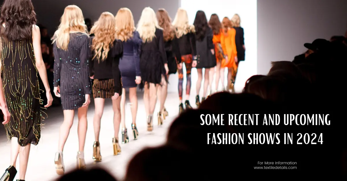 Some Recent and Upcoming Fashion Shows In 2024