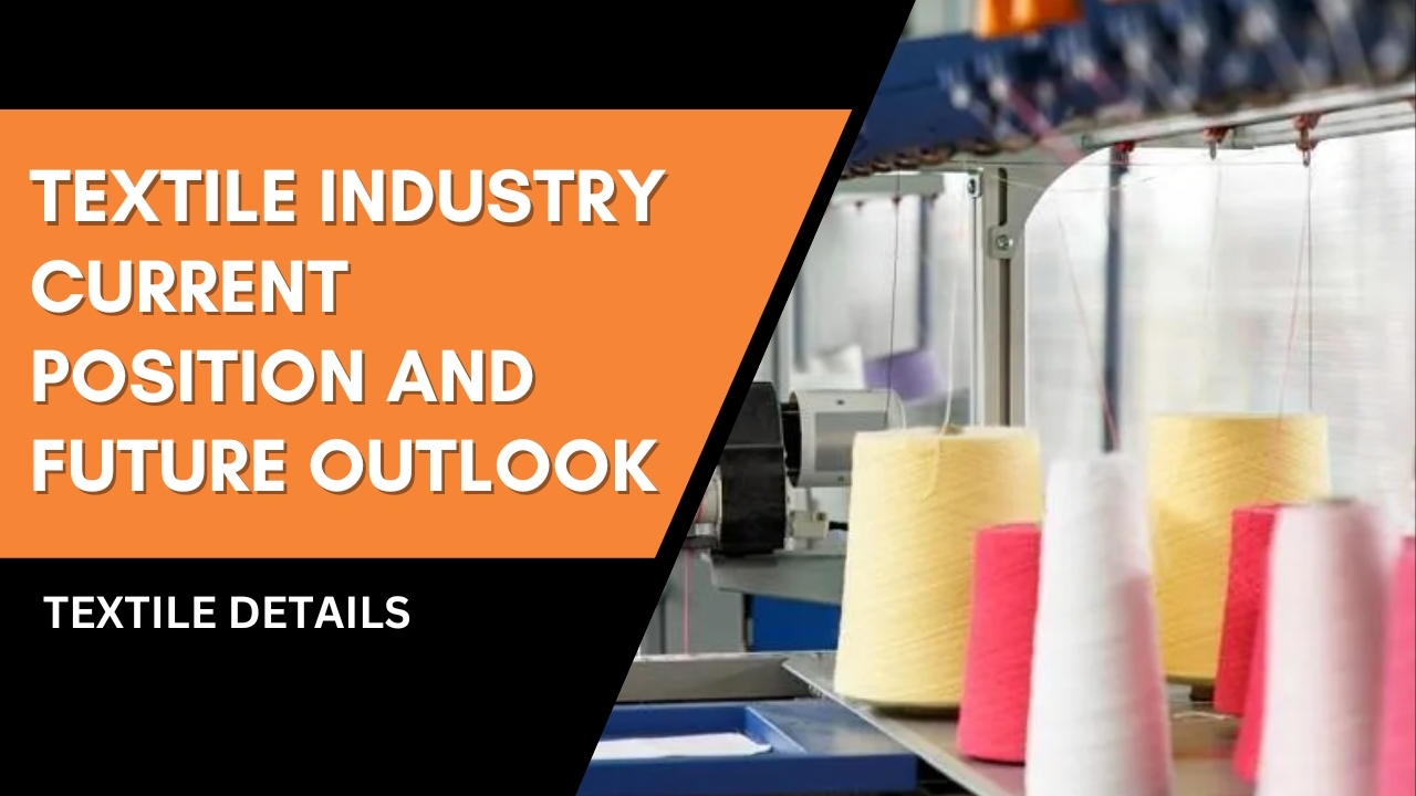 Textile Industry: Current Position and Future Outlook