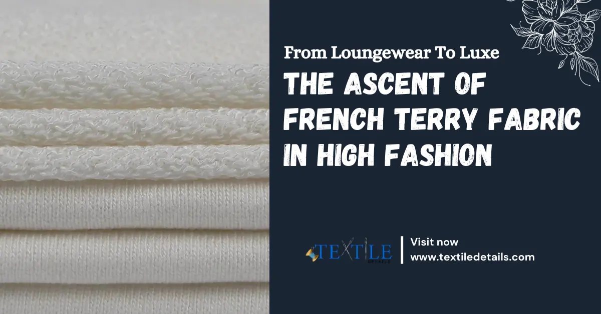 The Ascent of French Terry Fabric In High Fashion