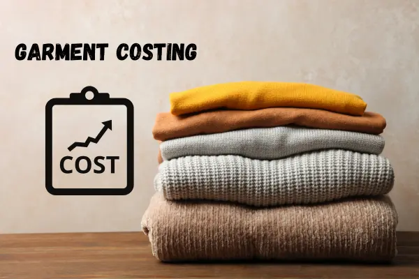 Basic requirements for garment costing 1 garment costing