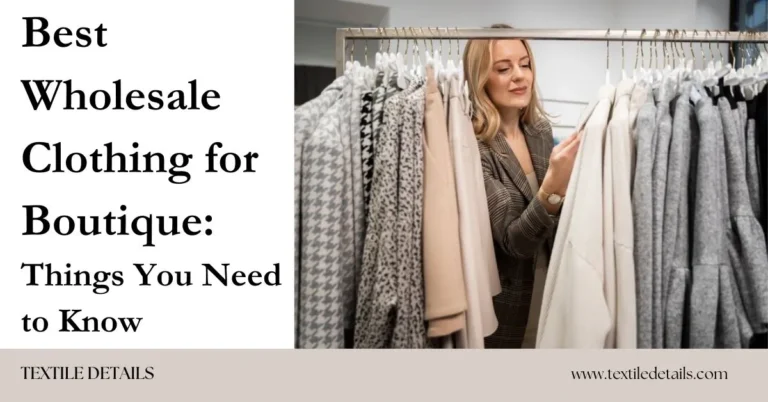 Best Wholesale Clothing for Boutique Things You Need to Know