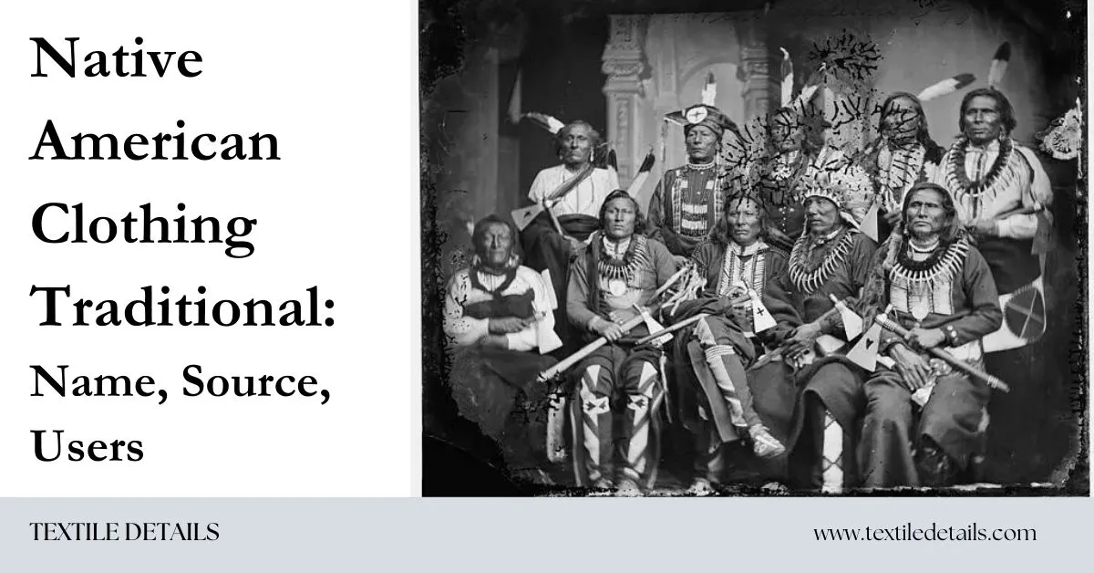 Native American Clothing Traditional Name, Source, Users